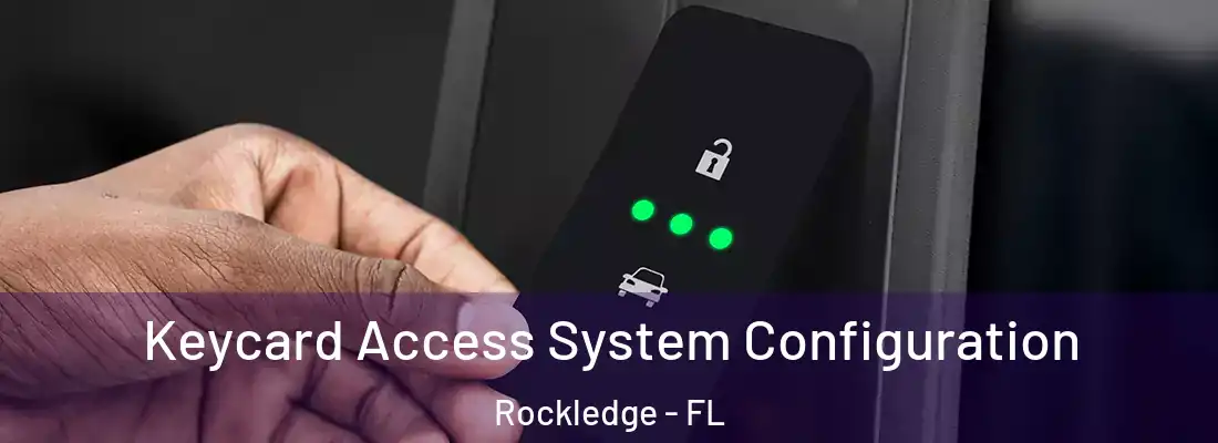 Keycard Access System Configuration Rockledge - FL