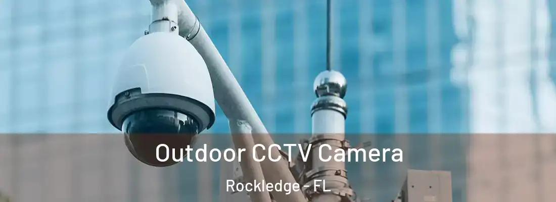 Outdoor CCTV Camera Rockledge - FL