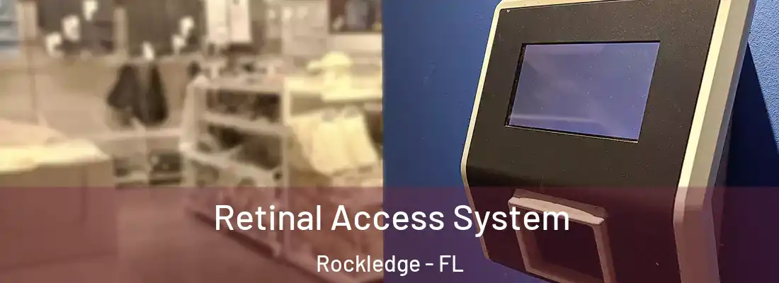Retinal Access System Rockledge - FL